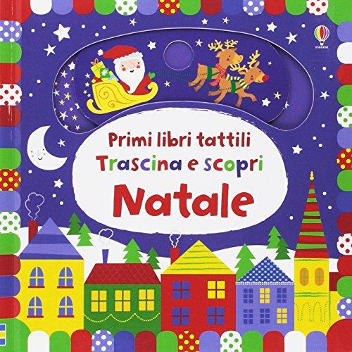 Natale. Trascina e scopri. Primi libri tattili