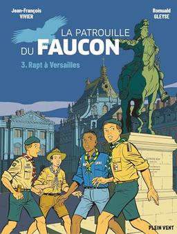 La patrouille du faucon. Vol. 3. Rapt à Versailles