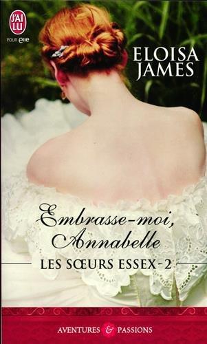 Les soeurs Essex. Vol. 2. Embrasse-moi, Annabelle