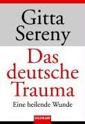 Das deutsche Trauma: Eine heilende Wunde