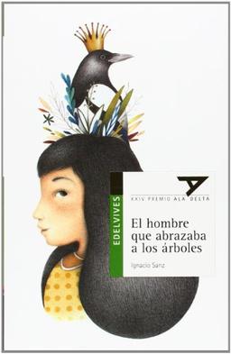 El hombre que abrazaba a los árboles (Ala Delta - Serie verde, Band 90)