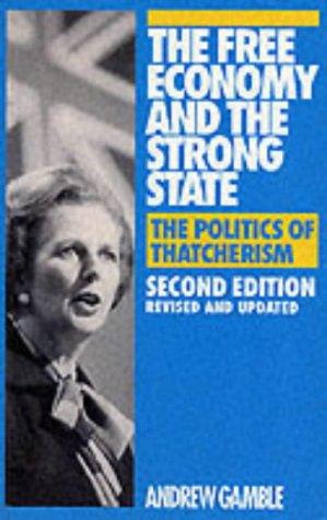 The Free Economy and the Strong State: Politics of Thatcherism