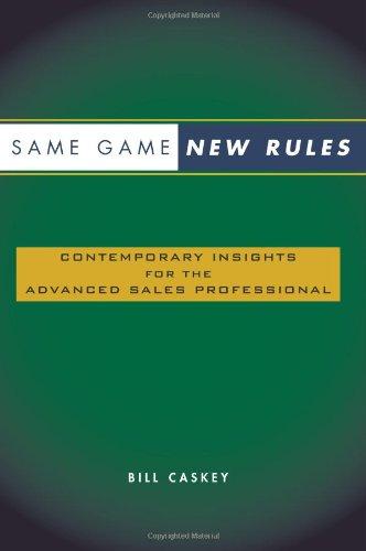 Same Game New Rules: Contemporary Insights for the Advanced Sales Professional