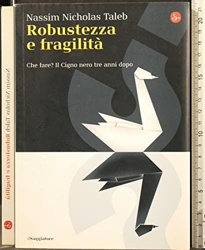 Robustezza e fragilità. Che fare? Il Cigno nero tre anni dopo (La cultura)