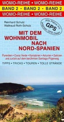 Mit dem Wohnmobil nach Nord - Spanien: Die Anleitung für einen Erlebnisurlaub