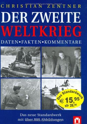 Der Zweite Weltkrieg. Daten, Fakten, Kommentare