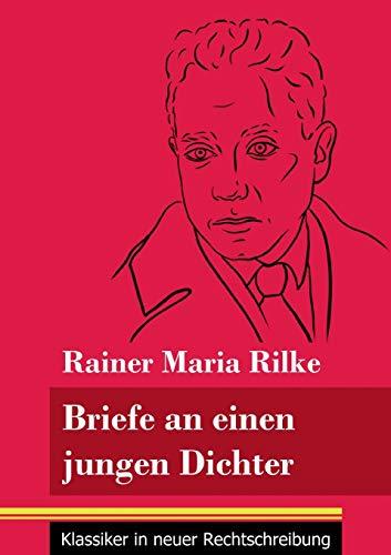 Briefe an einen jungen Dichter: (Band 29, Klassiker in neuer Rechtschreibung)