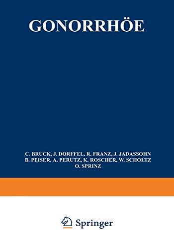 Gonorrhöe: allgemeine Ätiologie, Pathologie, bakteriologische Diagnose, Immunität, Serodiagnose, Hautreaktionen, Allgemeinbehandlung, Grundlagen ... Haut- und Geschlechtskrankheiten, 20, Teil 1)