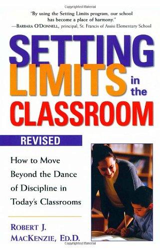 Setting Limits in the Classroom, Revised: How to Move Beyond the Dance of Discipline in Today's Classrooms