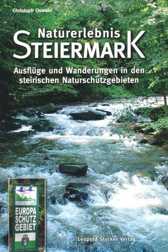 Naturerlebnis Steiermark: Ausflüge und Wanderungen in den steirischen Naturschutzgebieten