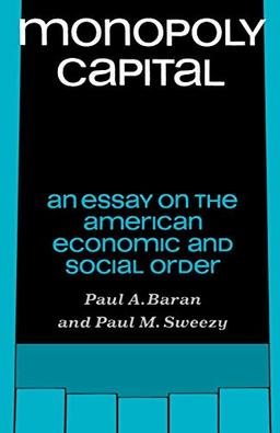 Monopoly Capital: An Essay on the American Economic and Social Order (Library of Holocaust Testimonies (Paperback))