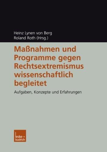 Maßnahmen und Programme Gegen Rechtsextremismus Wissenschaftlich Begleitet: Aufgaben, Konzepte und Erfahrungen (German Edition)