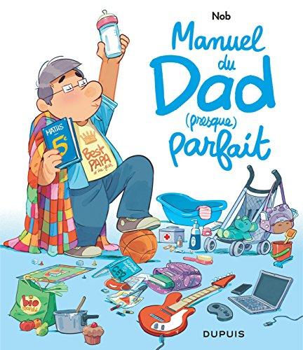 Manuel du dad (presque) parfait