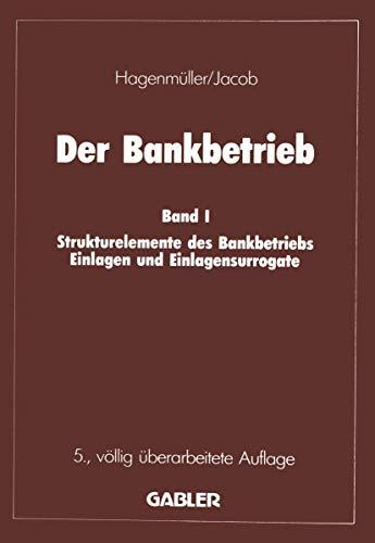 Der Bankbetrieb - Band 1 -Strukturelemente des Bankbetriebs - Einlage und Einlagensurrogate.