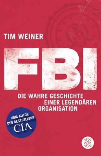 FBI: Die wahre Geschichte einer legendären Organisation