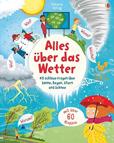 Alles über das Wetter: 45 schlaue Fragen über Sonne, Regen, Sturm und Schnee