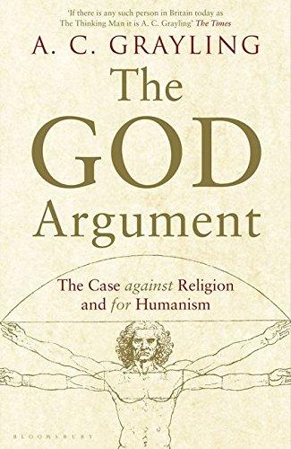 The God Argument: The Case Against Religion and for Humanism