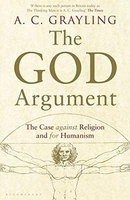 The God Argument: The Case Against Religion and for Humanism