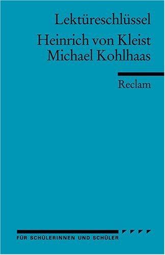 Heinrich von Kleist: Michael Kohlhaas. Lektüreschlüssel