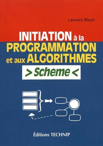 Initiation à la programmation et aux algorithmes : Scheme