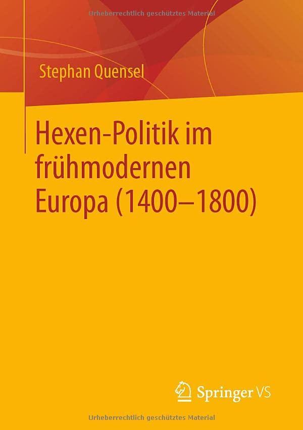 Hexen-Politik im frühmodernen Europa (1400 – 1800)