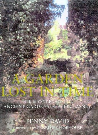 A Garden Lost in Time: The Mystery of the Ancient Gardens of Aberglasney