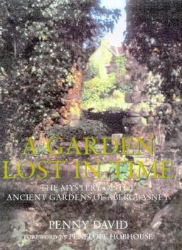 A Garden Lost in Time: The Mystery of the Ancient Gardens of Aberglasney