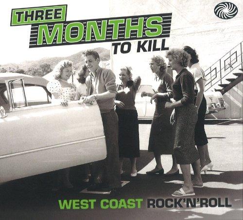 3 Months to Kill-West Coast Rock 'n' Roll