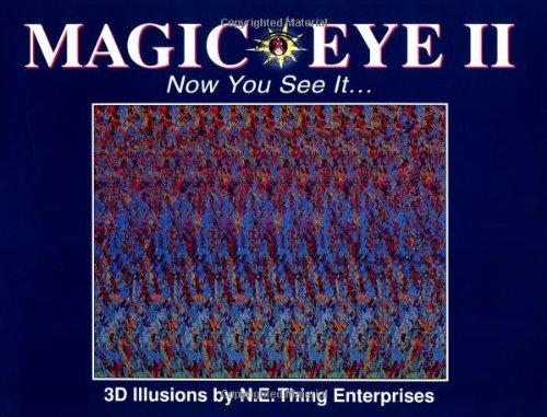 Magic Eye II: Now You See It...: Vol 2 (N E Thing Enterprises)