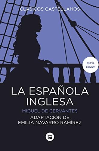 La española inglesa (Clásicos castellanos, Band 7)