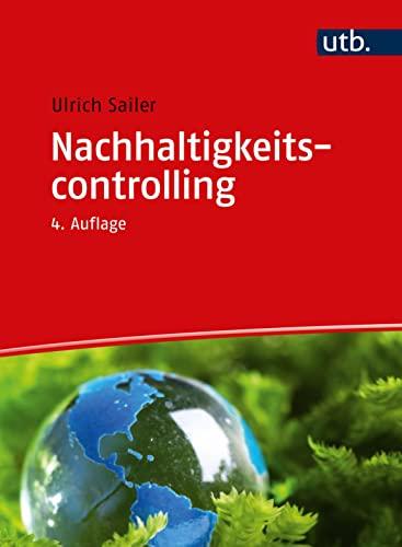 Nachhaltigkeitscontrolling: So werden Unternehmen nachhaltig gesteuert