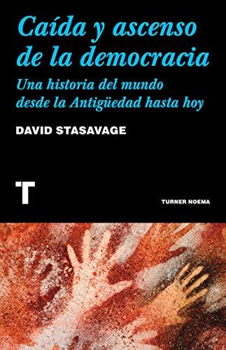 Caída y ascenso de la democracia: Una historia del mundo desde la Antigüedad hasta hoy (Noema)