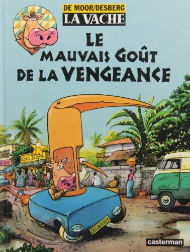 La vache. Vol. 6. Le mauvais goût de la vengeance