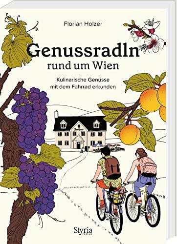 Genussradln rund um Wien: Kulinarische Genüsse mit dem Fahrrad erkunden