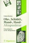 Ohr-, Schädel-, Mund-, Hand- Akupunktur. Somatopien in der Akupunktur