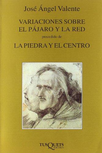 Variaciones sobre el pájaro y red ; precedido de La piedra y el centro (Marginales, Band 114)