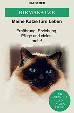 Die heilige Birma Katze: Ernährung, Erziehung, Pflege und vieles mehr über die Birma Katze