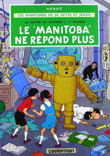 Le rayon du mystère. Vol. 1. Le Manitoba ne répond plus