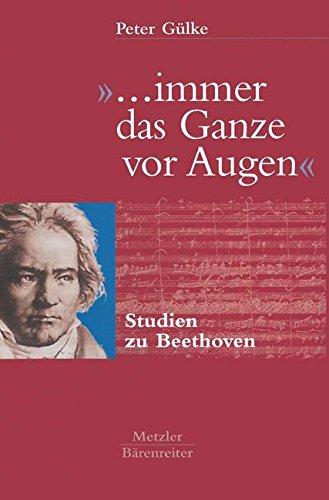 . immer das Ganze vor Augen: Studien zu Beethoven