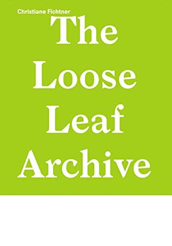 Christiane Fichtner: LOOSE LEAF ARCHIVE / HEFTARCHIV