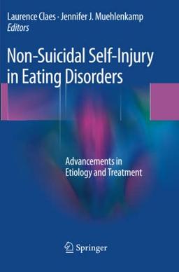 Non-Suicidal Self-Injury in Eating Disorders: Advancements in Etiology and Treatment