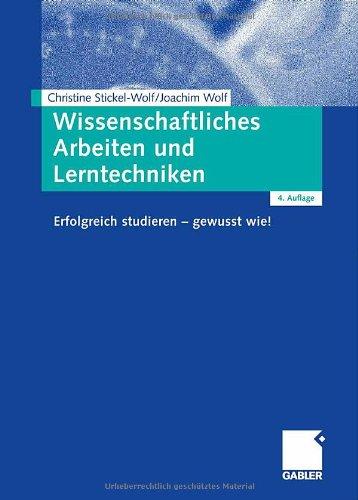 Wissenschaftliches Arbeiten und Lerntechniken: Erfolgreich studieren - gewusst wie!