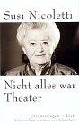 Nicht alles war Theater. Erinnerungen