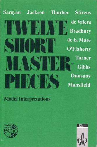 Twelve Short Masterpieces: Stories and Tales by: Sinead de Valera. Walter de la Mare. Ray Bradbury. Liam O'Flaherty. Shirley Jackson. James Thurber. ... Englische Lektüre für die Oberstufe