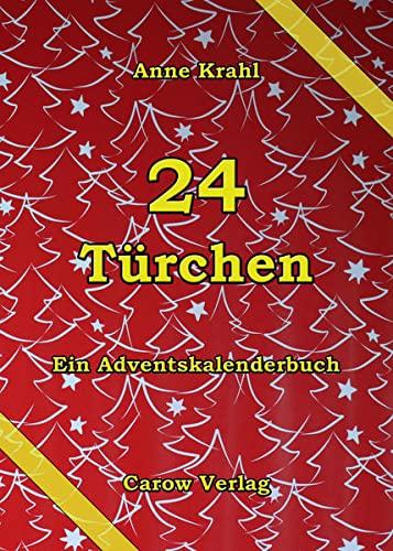 24 Türchen: Ein Adventskalenderbuch