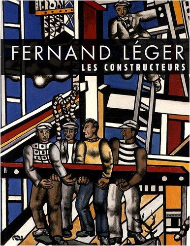 Fernand Léger : les constructeurs