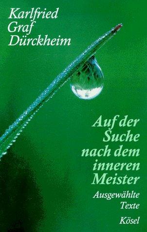 Auf der Suche nach dem inneren Meister. Ausgewählte Texte