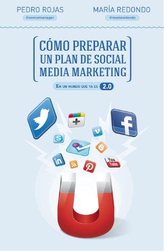 Cómo preparar un plan de social media marketing : en un mundo que ya es 2.0 (Gestión 2000)