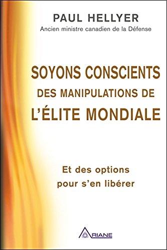 Soyons conscients des manipulations de l'élite mondiale - Et des options pour s'en libérer