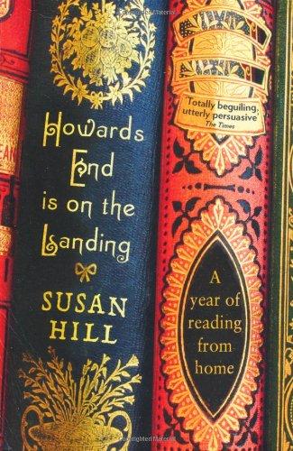 Howards End Is on the Landing: A Year of Reading from Home